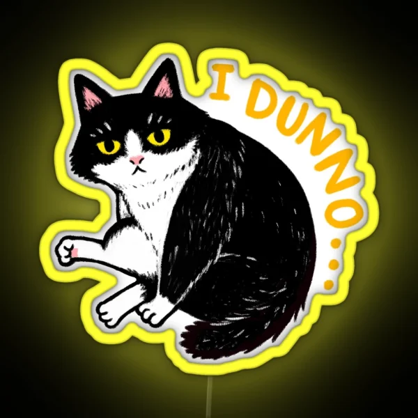 Tuxedo Cat Yitai I DUNNO RGB Neon Sign