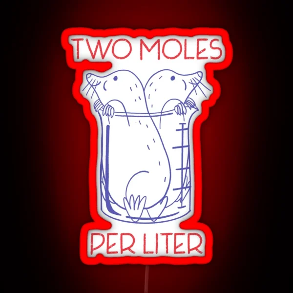 Two Moles Per Liter Physics Chemistry Science Jokes RGB Neon Sign