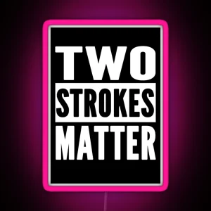 Two Strokes Matter Dirtbike Moto Life RGB Neon Sign