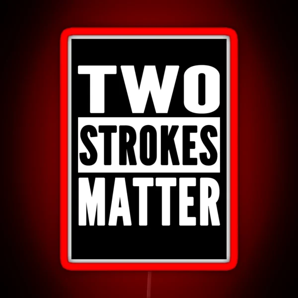 Two Strokes Matter Dirtbike Moto Life RGB Neon Sign