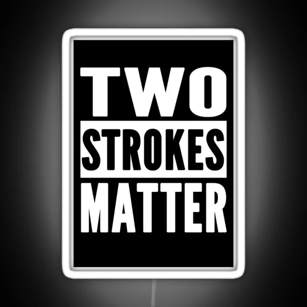 Two Strokes Matter Dirtbike Moto Life RGB Neon Sign