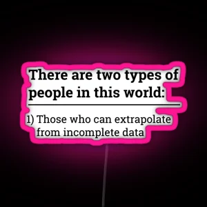 Two Types Of People Can Extrapolate Incomplete Data Led RGB Neon Sign