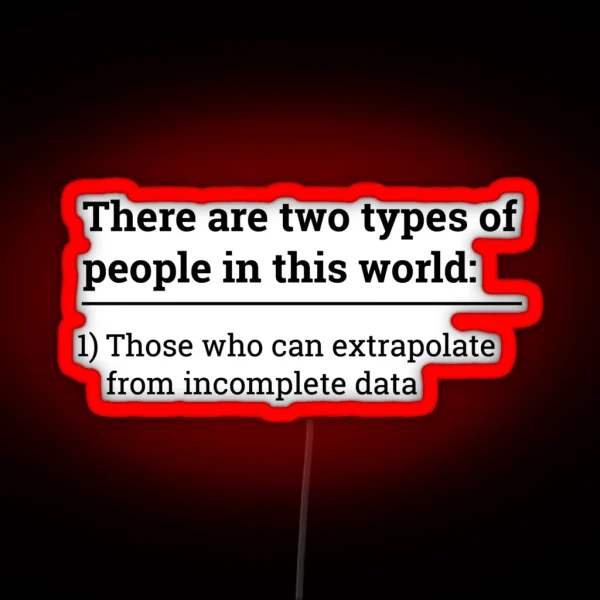 Two Types Of People Can Extrapolate Incomplete Data Led RGB Neon Sign