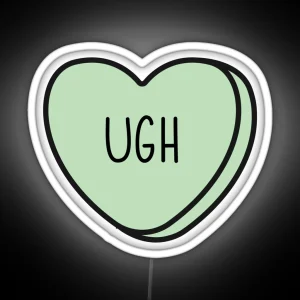 UGH Anti Valentine Ew Valentines Conversation Heart Rude Valentines Anti Valentine Eww Valentines Ew Valentines RGB Neon Sign