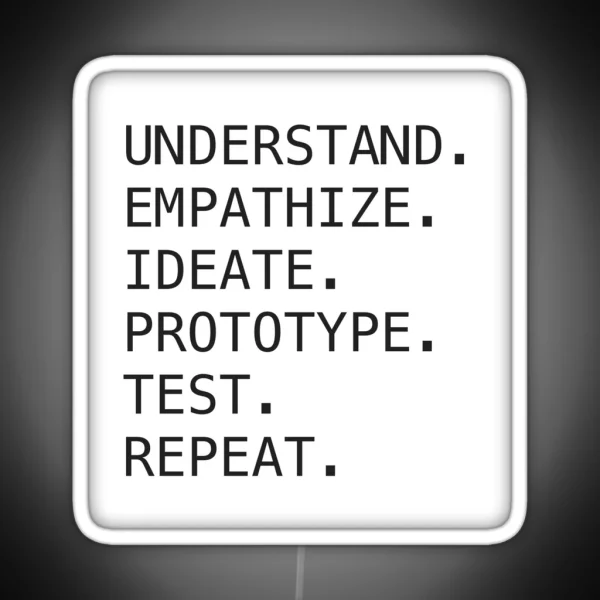 Understand Empathize Ideate Prototype Test Repeat RGB Neon Sign