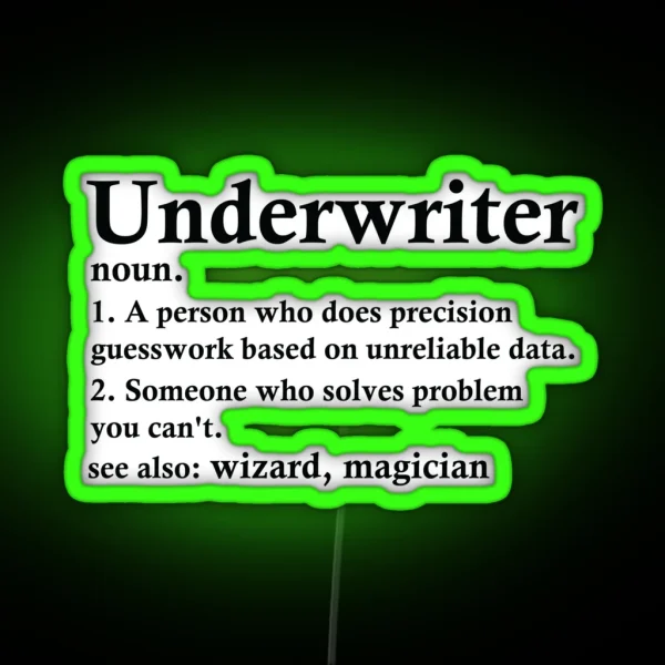 Underwriter Definition Funny Insurance Broker Profession RGB Neon Sign