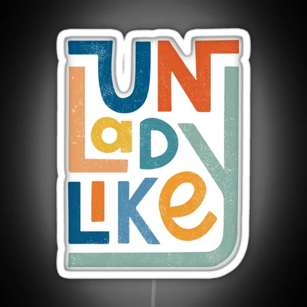 UNLADYLIKE RGB Neon Sign