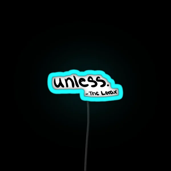 Unless RGB Neon Sign