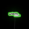 Neon green sign with bold, cursive font reading 'Unless'