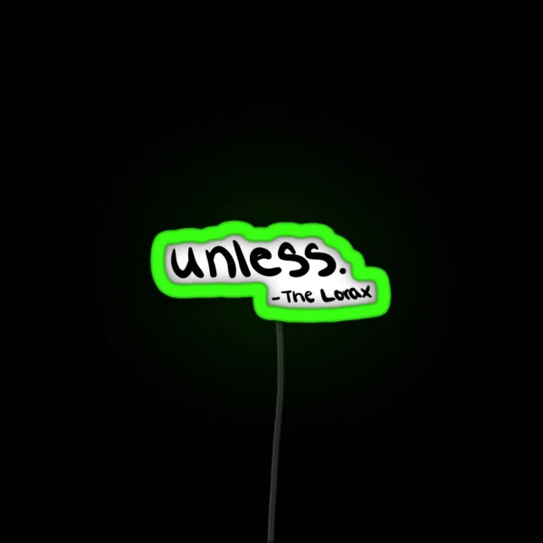 Unless RGB Neon Sign