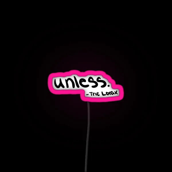 Unless RGB Neon Sign