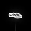 Neon sign with bright RGB lights in a white background, displaying the word 'Unless'
