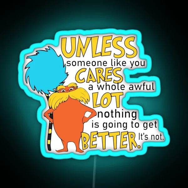 Unless Someone Like You Cares A Whole Awful RGB Neon Sign