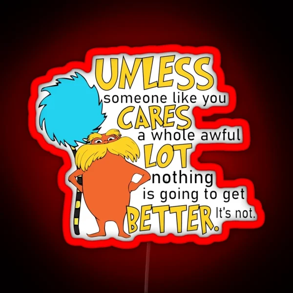 Unless Someone Like You Cares A Whole Awful RGB Neon Sign