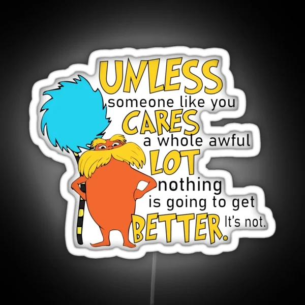 Unless Someone Like You Cares A Whole Awful RGB Neon Sign