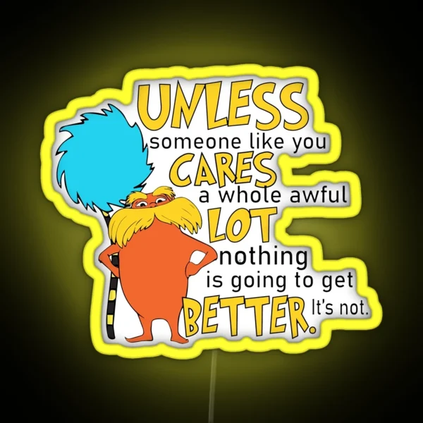 Unless Someone Like You Cares A Whole Awful RGB Neon Sign