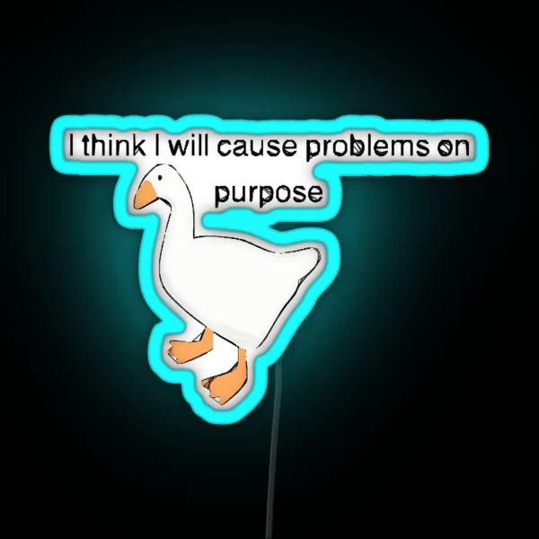Untitled Goose Game I Think I Will Solve Problems On RGB Neon Sign