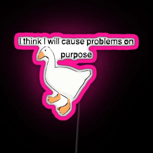Untitled Goose Game I Think I Will Solve Problems On RGB Neon Sign
