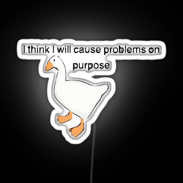 Untitled Goose Game I Think I Will Solve Problems On RGB Neon Sign