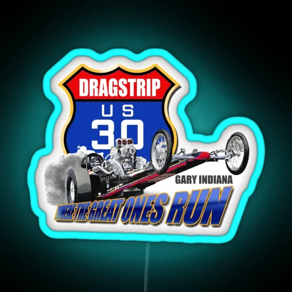 US 30 Dragstrip RGB Neon Sign