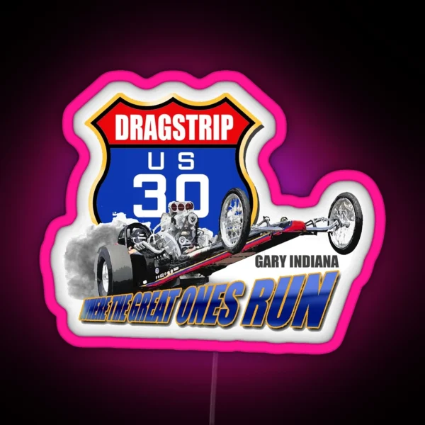 US 30 Dragstrip RGB Neon Sign