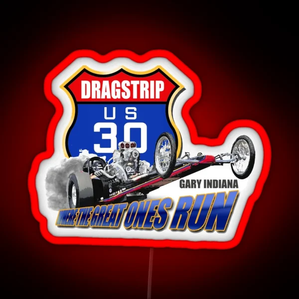 US 30 Dragstrip RGB Neon Sign
