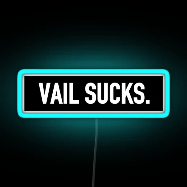 Vail Sucks RGB Neon Sign