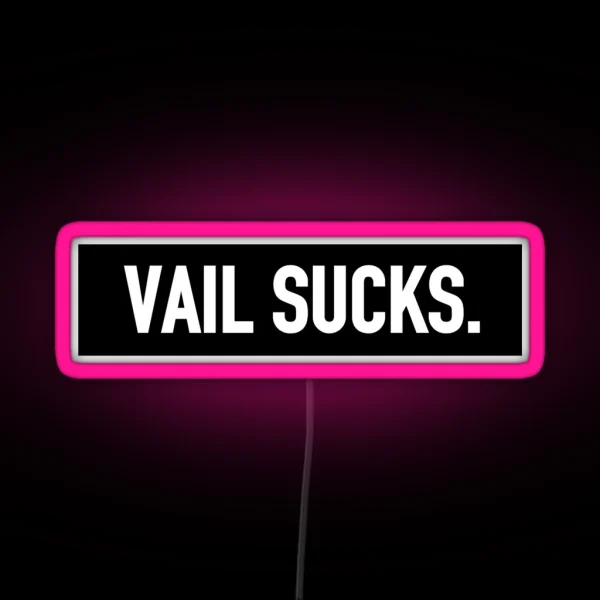 Vail Sucks RGB Neon Sign