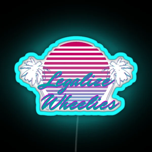 Vaporwave Legalize Wheelies RGB Neon Sign