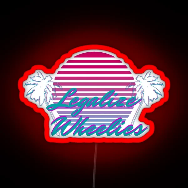 Vaporwave Legalize Wheelies RGB Neon Sign