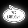 Neon sign reading 'Vas Happenin'