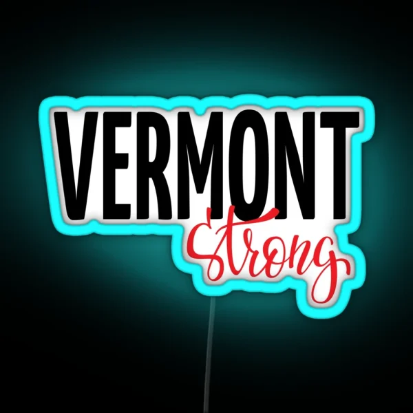 Vermont Strong New England Raised Me RGB Neon Sign