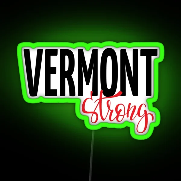 Vermont Strong New England Raised Me RGB Neon Sign