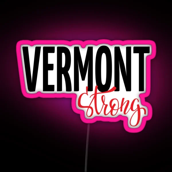 Vermont Strong New England Raised Me RGB Neon Sign