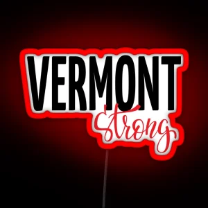 Vermont Strong New England Raised Me RGB Neon Sign