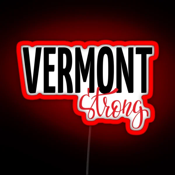 Vermont Strong New England Raised Me RGB Neon Sign