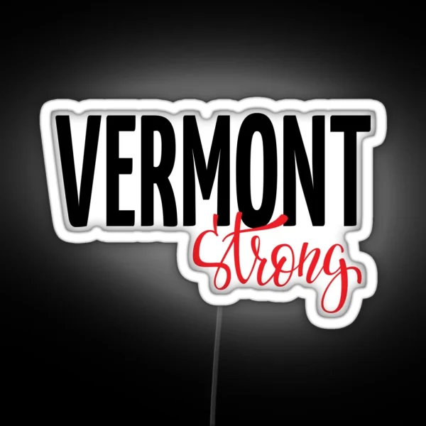 Vermont Strong New England Raised Me RGB Neon Sign