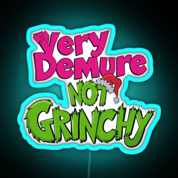 Very Demure Not Grinchy RGB Neon Sign