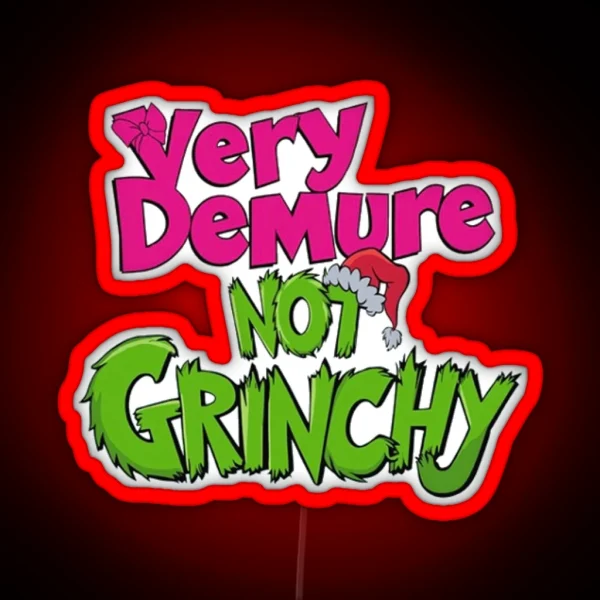 Very Demure Not Grinchy RGB Neon Sign