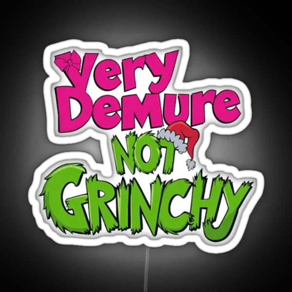 Very Demure Not Grinchy RGB Neon Sign