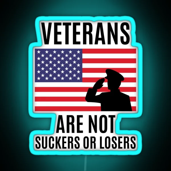 Veterans Are Not Suckers Or Losers RGB Neon Sign