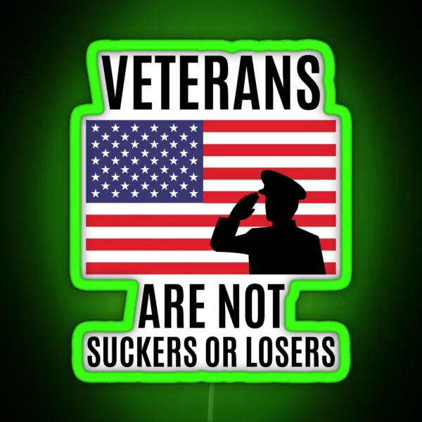 Veterans Are Not Suckers Or Losers RGB Neon Sign