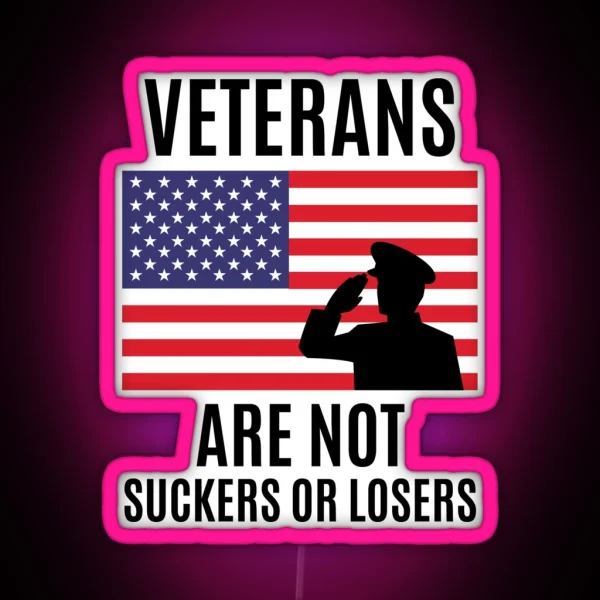 Veterans Are Not Suckers Or Losers RGB Neon Sign