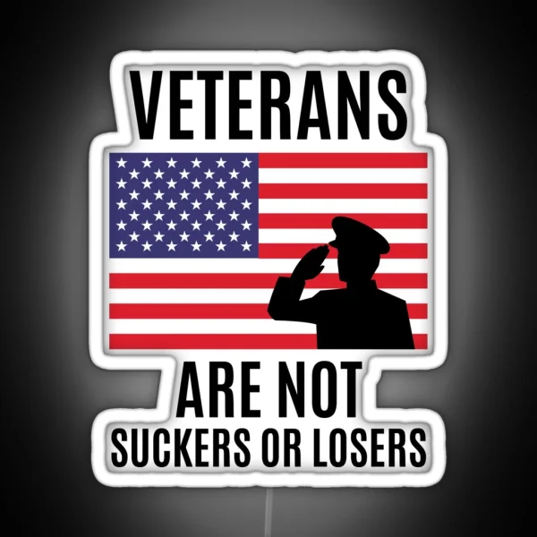 Veterans Are Not Suckers Or Losers RGB Neon Sign