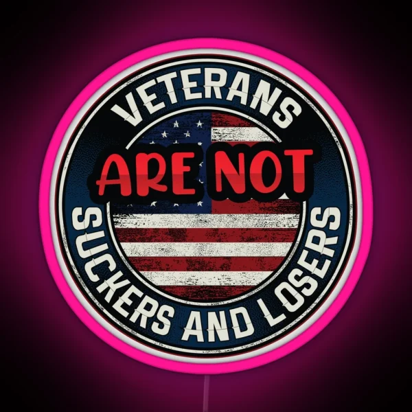 Veterans Are Not Suckers Or Losers RGB Neon Sign