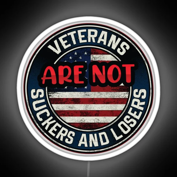 Veterans Are Not Suckers Or Losers RGB Neon Sign