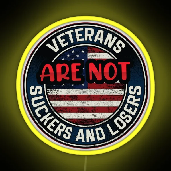 Veterans Are Not Suckers Or Losers RGB Neon Sign
