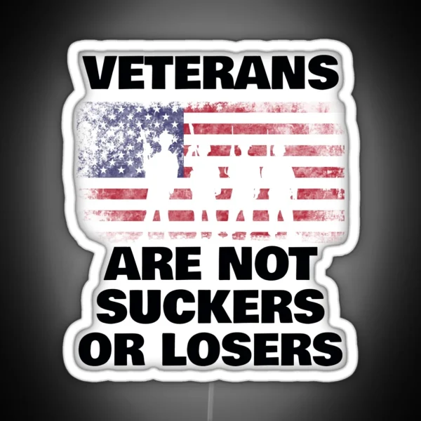 Veterans Are Not Suckers Or Losers RGB Neon Sign