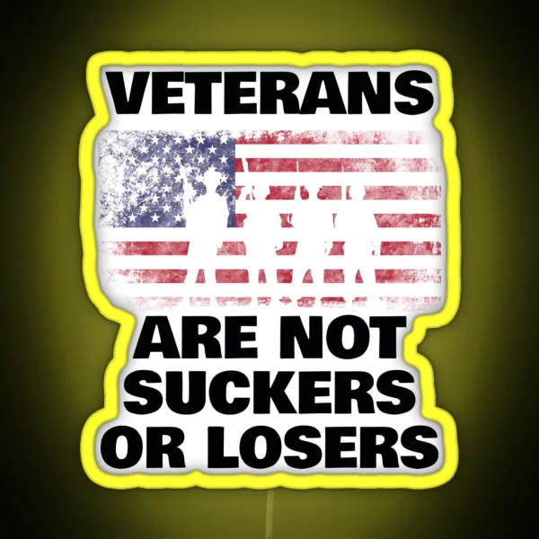 Veterans Are Not Suckers Or Losers RGB Neon Sign