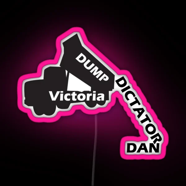 Victoria DUMP DICTATOR DAN RGB Neon Sign